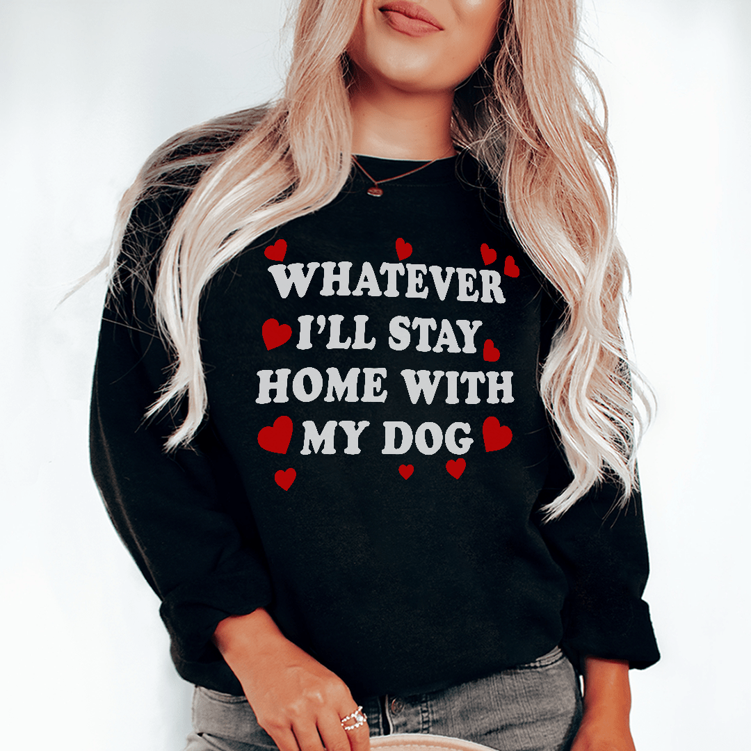 Whatever I'll Stay Home With My Dog-2